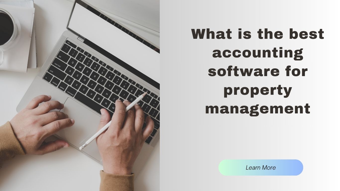 accounting software, property management software, best accounting software, property management tools, rent payment tracking, expense management software, financial reporting for property managers, tenant management software, accounting for landlords, real estate accounting, cloud-based accounting software, property management accounting, best software for property managers, accounting tools for real estate, property management accounting software