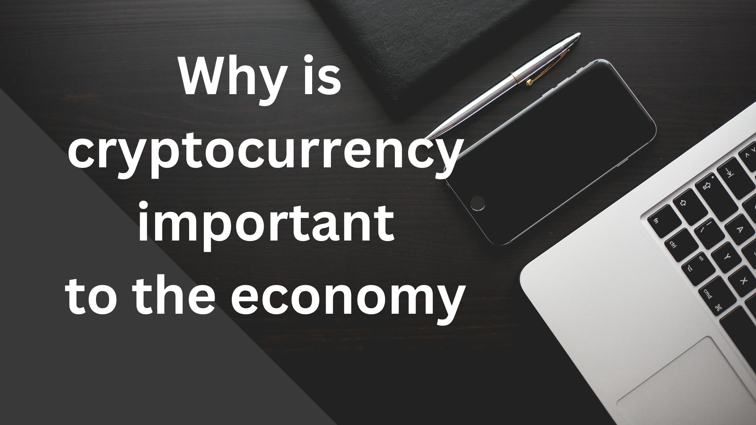 why is cryptocurrency important to the economy