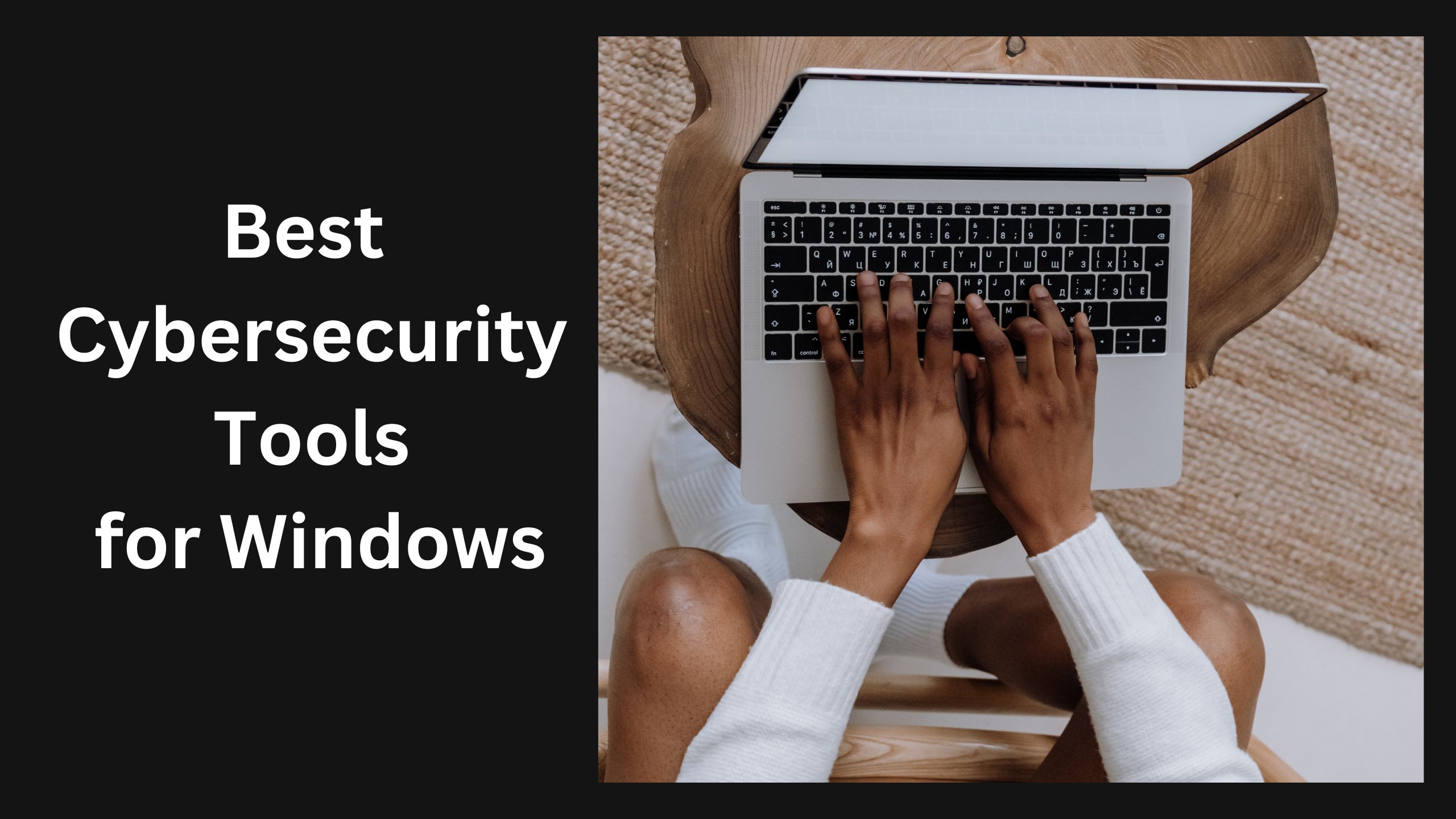 best cybersecurity tools for windows