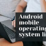 Android mobile operating system list