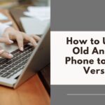 How to Update Old Android Phone to Latest Version