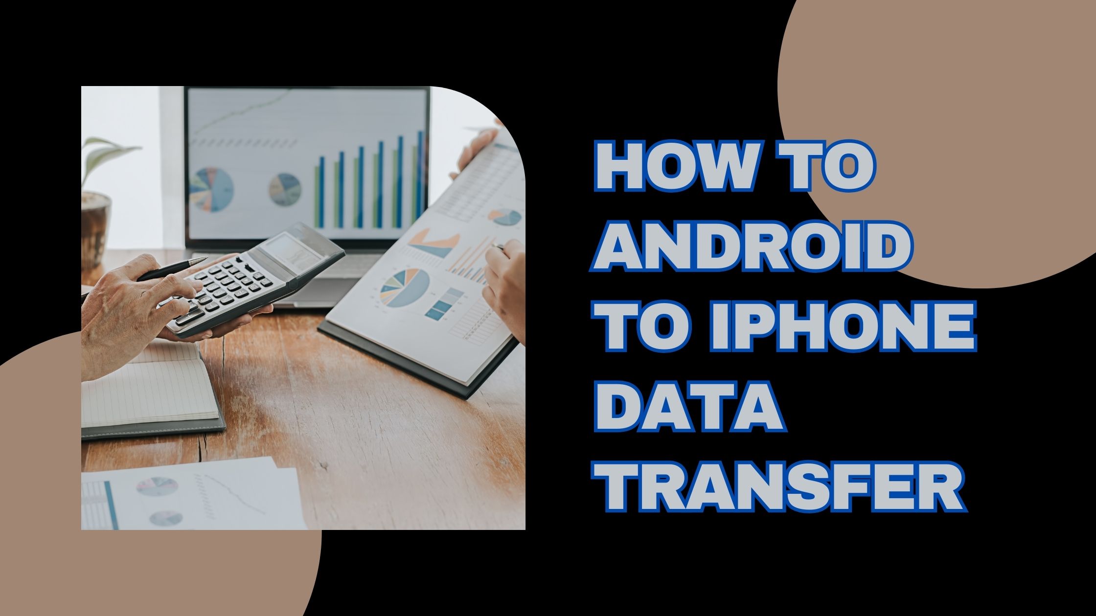 How to Android to iPhone Data Transfer