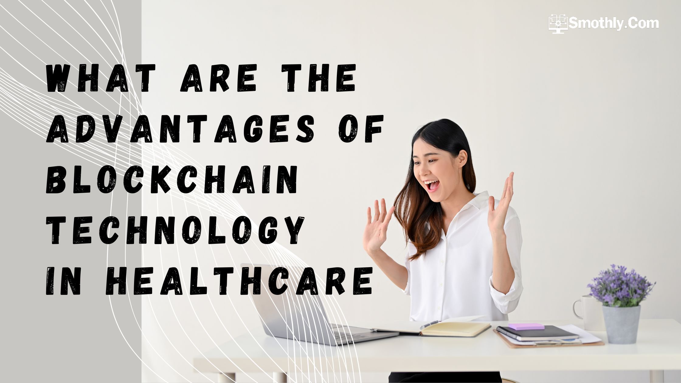 what are the advantages of blockchain technology in healthcare